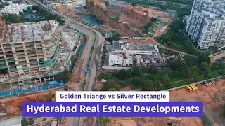 Hyderabad Real Estate Developments: Golden Triangle vs Silver Rectangle