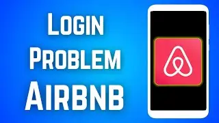 How to fix Airbnb App Login Error Problem Step By Step