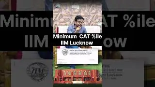Minimum CAT Percentile  IIM Lucknow Convert: Dont Target Minimum - Try to get Maximum