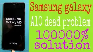 Samsung galaxy A10 Not turning on . Samsung a10 full dead solution