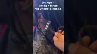 Loc Repair with Dreadlock Machine and Needle n Thread 🧵 #lockrepair #dreadlockmachine #locrepair