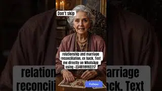 relationship and marriage reconciliation, ex back, Text me directly on WhatsApp using +2348119192217