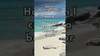 Creating a Behavior Chart - Autism Parental Support #autismfamily #autismparenting