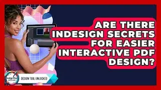 Are There InDesign Secrets For Easier Interactive PDF Design? - Design Tool Unlocked