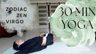 Zodiac Zen : Virgo 30 Min Yoga - Hatha - Chill