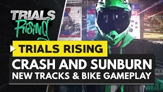 Trials Rising Crash and Sunburn | New Tracks and Bike Gameplay