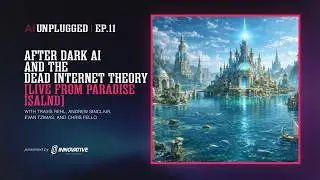 AI Unplugged Episode #11: After Dark AI and the Dead Internet Theory