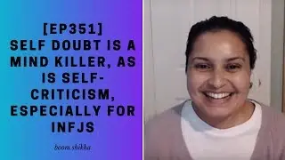 Self Doubt Is A Mind Killer, As Is Self-Criticism, Especially For INFJs
