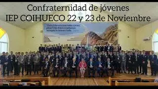 CORO IEP COIHUECO Confraternidad de jóvenes 22 y 23 de Noviembre.