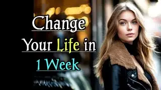 Change your life in one week | 5 life changing habits| Change your life | Motivation Mind Mantra