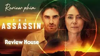 Review phim: The Assassin - Mẹ T&ocirc;i L&agrave; S&aacute;t Thủ | Trạm Review Phim - Review House