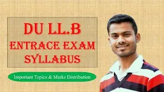 DU LLB ENTRANCE EXAM SYLLABUS || IMPORTANT TOPIC OF SYLLABUS || TOPICWISE MARKS DISTRIBUTION