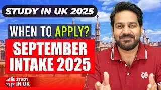 When to Apply for UK September 2025 Intake | University Deadlines & Guide