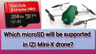 Which microSD card will be supported in IZI Mini-X drone?|| microSD card support|full video