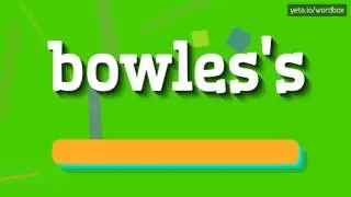 КАК ПРОИЗНОШАТЬ БОУЛЗ?  #боулза (HOW TO PRONOUNCE BOWLES'S? #bowles's)