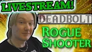 Neos Livestream: March 2017 | DEADBOLT and Rogue Shooter (NeosForme Reupload) March 2017