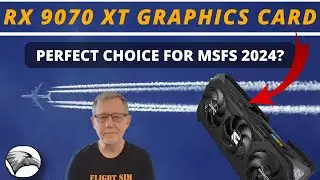 BEST 'Bang for your Buck' Graphics Card for Flight Sim | RX 9070 XT Shines!