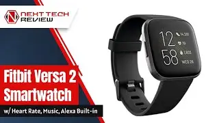 Fitbit Versa 2 Health & Fitness Smartwatch with Heart Rate, Alexa Built-in - PRODUCT REVIEW - NTR