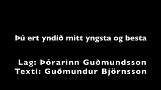 &THORN;&uacute; ert yndi&eth; mitt yngsta og besta - undirspil