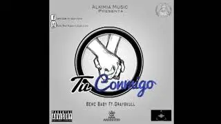 Tu conmigo&ndash; Bemc baby ft Grayskull
