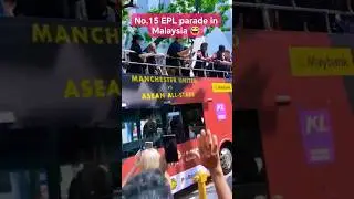 Absolute scenes! Man Utd Open  Bus Parade is Underway in Malayasia #manutd #mufc