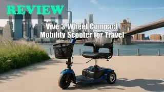 Vive 3 Wheel Mobility Scooter Review: Compact Travel Option 2025