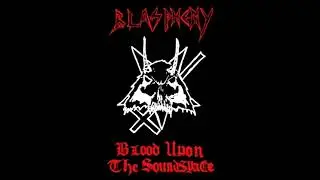 Blasphemy - Blood Upon The SoundSpace