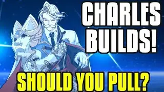 【Epic Seven】Charles Builds & Thoughts! Should You Pull?