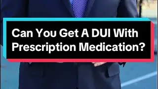 Can you be charged with a DUI if you are taking prescription medication?