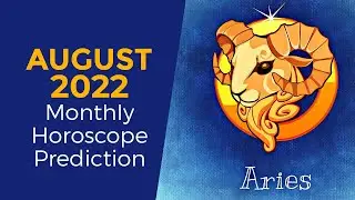 August 2022 Aries Monthly Horoscope Prediction |Aries Moon Sign Predictions August 2022