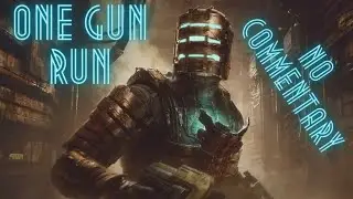 Dead Space (2023) One Gun Run  (No Commentary/PS5 Gameplay)