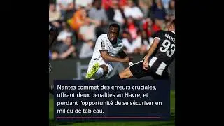 Ligue 1 : Rennes, Le Havre et Montpellier, les grands moments du week-end
