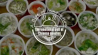 A Bite of Innovation: The emotional pull of Chinese noodles
