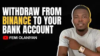 Как вывести деньги с Binance на свой банковский счет в Нигерии (пошаговое руководство)