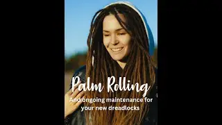 Palm rolling & ongoing maintenance of new dreadlocks