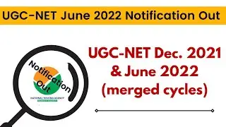 NTA UGC-NET June Exam 2022 Notification out | Merged Cycles Dec 2021 and June 2022 |