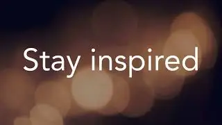 Your inspiration lights the way.