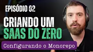 Criando um SaaS do Zero #02: Configurando o monorepo (Turborepo + Claude Code)