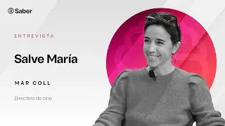 Salve María | Entrevista a Mar Coll (directora de cine)