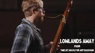Bassoon Solo - Lowlands Away, from Twelve Solos for Any Bassoon - Andrew Burn