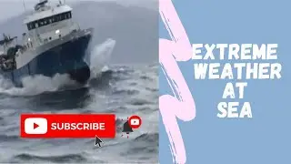 Extreme weather at sea