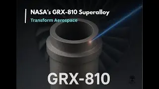 🚀 NASA Unveils GRX-810: The Superalloy of the Future 🛩️