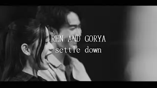 Ren and Gorya || “Would you settle down, with me now, and forever?” [1x09]