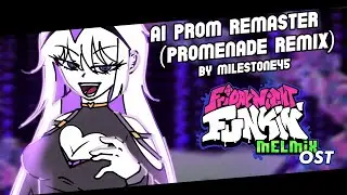AI Prom V2 remastered - Promenade MelMix Remix [FNF: MelMix OST] +FLP