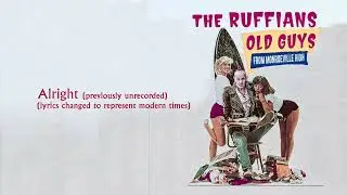 the RUFFIANS - Alright (previously unrecorded w/ lyrics changed to represent modern times)