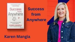 Karen Mangia Keynote Speaker and WSJ Best-Selling Author of Success from Anywhere