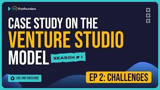 Venture Studios: A FirstFounders Case Study | CHALLENGES