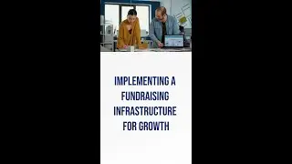 Implementing a Fundraising Infrastructure for Growth