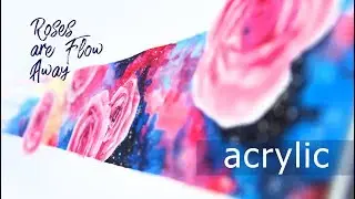 Roses Are Flow Away | acrylic speed paint | timelapse