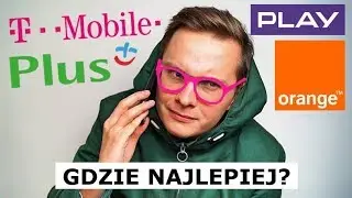SIECI KOMÓRKOWE - KTÓRA NAJTAŃSZA? (PLAY, PLUS, ORANGE, T-MOBILE)